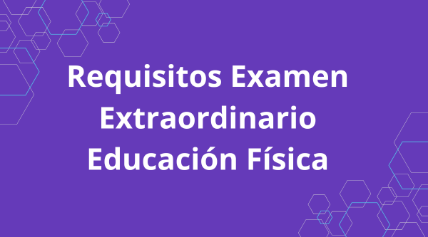Requisitos Extraordinario Educación Física